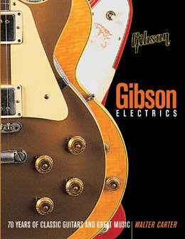 The Gibson Electric Guitar Book