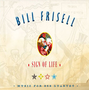 Bill Frisell Sign of Life
