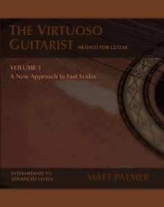 The Virtuoso Guitarist Volume 1: A New Approach to Fast Scales