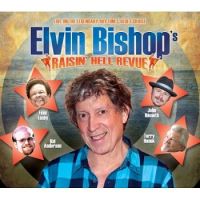 Blues Master Elvin Bishop Nails It on Raisin’ Hell Revue