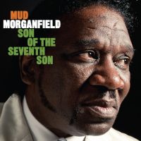 Larry “Mud” Morganfield Releasing The Son of the Seventh Sun