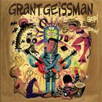 The Bop! Bang! Boom! of Grant Geissman