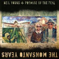 Neil Young + Promise of the Real Release The Monsanto Years June 29 on Reprise Records