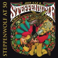 Five Decades of Historic Hard Rock Chronicled in New ‘Steppenwolf At 50’ Compilation