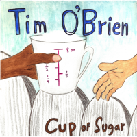 Tim O’Brien Talks About Cup Of Sugar