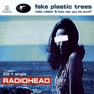 Radiohead Fake Plastic Trees